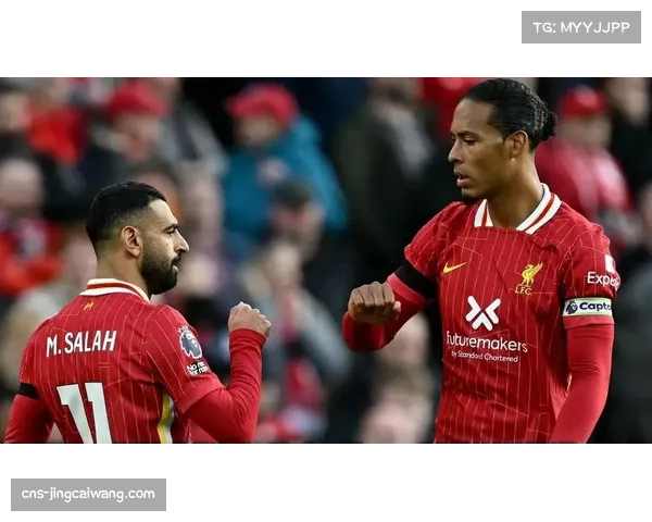 利物浦建议萨拉赫范戴克借鉴马奎尔调整策略提升状态